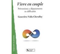 Vivre En Couple - Préventions Et Dépassements Des Difficultés