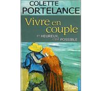 Vivre en couple... et heureux. c'est possible - Colette Portelance - Du Cram Eds - broché - Etude