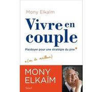 Vivre en couple Mony Elkaïm (Auteur)
