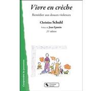 Vivre en crèche Christine Schuhl (Auteur)