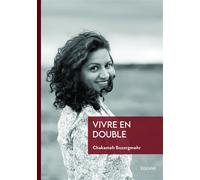 Vivre en Double Une Vie d'Intégration et de Résilience - Chakameh Bozorgmehr - Edilivre-Aparis - broché - Récit
