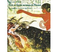 Vivre en Egypte au temps de Pharaon