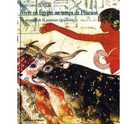 Vivre En Egypte Au Temps De Pharaon - Le Message De La Peinture Egyptienne