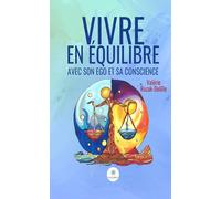 Vivre en équilibre avec son ego et sa conscience