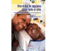 Vivre en état de conscience altérée après un coma Regards croisés de familles et de professionnels - Anne Boissel - Champ Social Eds Du - broché - Essai