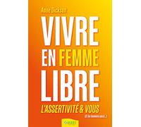 Vivre en femme libre - L'assertivité et vous