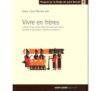 Vivre En Frères - Avant Tout, Aimer Dieu De Tout Son Coeur - Ensuite, Le Prochain Comme Soi-Même