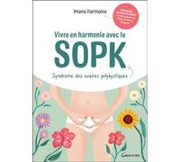 Vivre en harmonie avec le SOPK - Imane Harmonie - Grancher - broché - Guide