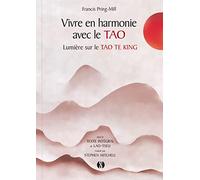 Vivre en harmonie avec le Tao - Lumière sur le Tao te king