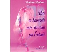 Vivre en harmonie avec son corps par l'eutonie