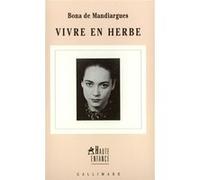 Vivre en herbe Bona De Mandiargues (Auteur), Sibylle Pieyre de Mandiargues (Préface), Claude Bonnafont (Traduction)