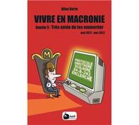 Vivre en macronie t.5 Année 5 : Très envie de les emmerder - Allan Barte - Ant Editions - cartonné - Bande dessinée