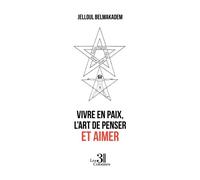 Vivre en paix, l'Art de penser et aimer