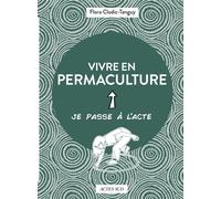 Flora Clodic-Tanguy – Vivre en permaculture – Guide – Broché