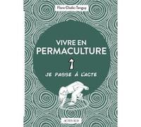 Flora Clodic-Tanguy – Vivre en permaculture – Guide – Broché