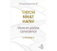 Vivre en pleine conscience - l'intégrale