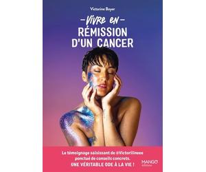 Vivre en rémission d'un cancer Une reconstruction à long terme - Victorine Boyer - Mango - broché - Guide