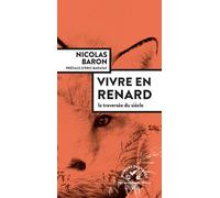Nicolas Baron – Vivre en renard – La traversée du siècle – Broché – Actes Sud