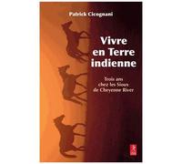 Vivre En Terre Indienne - Trois Ans Chez Les Sioux De Cheyenne River