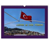 Vivre en Turquie, Version française (Calendrier mural 2026 DIN A3 portrait), Calendrier CALVENDO mensuel