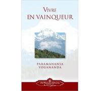 Vivre En Vainqueur Paramahansa Yogananda (Auteur)