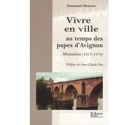 Vivre en ville au temps des papes d'Avignon: Montauban (1317-1378)