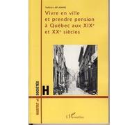 Vivre En Ville Et Prendre Pension À Québec Aux Xixe Et Xxe Siècles