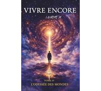 VIVRE ENCORE : L'ODYSSÉE DES MONDES