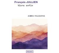Vivre enfin François Jullien (Auteur)