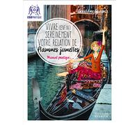 Vivre (enfin) sereinement votre relation de flammes jumelles - Manuel pratique