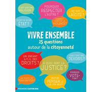 Vivre ensemble : 25 questions autour de la citoyenneté