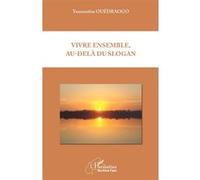 Vivre ensemble, au-delà du slogan Youssoufou Ouedraogo (Auteur)