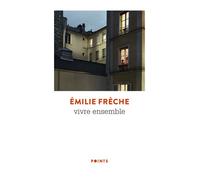 Vivre ensemble - Emilie Frèche - Points - Poche - Roman