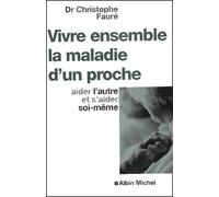 Vivre ensemble la maladie d'un proche