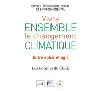 Vivre Ensemble Le Changement Climatique - Entre Subir Et Agir