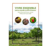 Vivre ensemble: Notre monde truffé d'amour