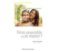 Vivre ensemble ou se marier ?