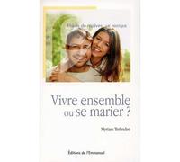 Vivre ensemble ou se marier ?
