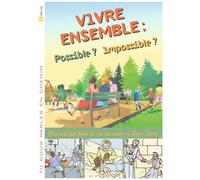 Vivre Ensemble : Possible ? Impossible ?