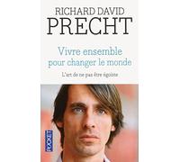 Vivre ensemble pour changer le monde: L'art de ne pas être égoïste