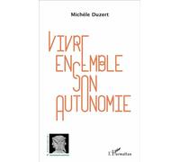 Vivre ensemble son autonomie – L'Harmattan