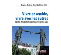 Vivre ensemble, vivre avec les autres Conflits et résolution de conflits à travers les âges - PU Septentrion - Presses Universitaires Du Septentrion Editions - broché - Essai