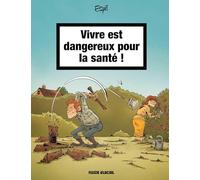 Vivre est dangereux pour la santé - tome 01