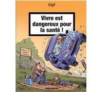 Vivre est dangereux pour la santé - tome 02