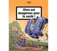 Vivre est dangereux pour la santé - tome 02