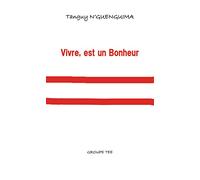 Vivre, est un Bonheur