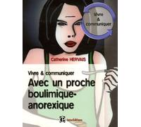 Vivre et communiquer avec un proche boulimique-anorexique