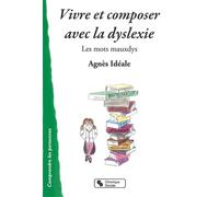 Vivre et composer avec la dyslexie Les mots mauxdys - Agnes Ideale - Chronique Sociale - broché - Etude