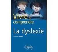 Vivre et comprendre la dyslexie