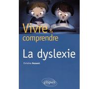 Vivre et comprendre la dyslexie